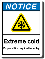 Notice Extreme Cold Aluminum Sign