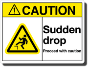 Caution Sudden Drop Aluminum Sign
