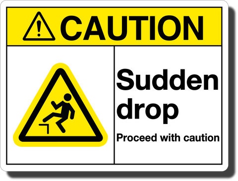 Caution Sudden Drop Aluminum Sign