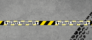 Gloves Required Floor Tape