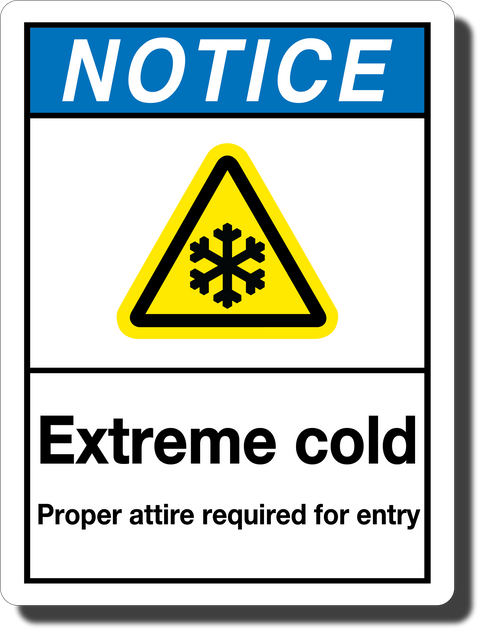 Notice Extreme Cold Aluminum Sign – Pristine Products