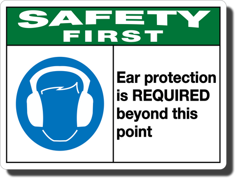 Safety First Ear Protection Required Aluminum Sign